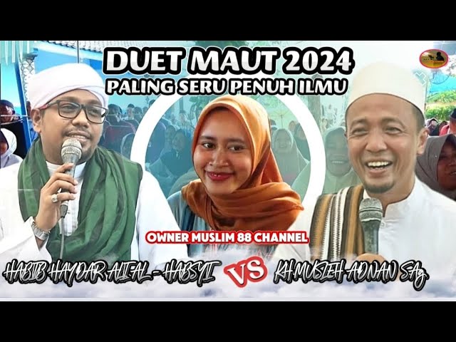 Duet Maut 2024 Paling Lucu u0026 Seru😅 || Kh. Musleh Adnan Terbaru 2024 class=
