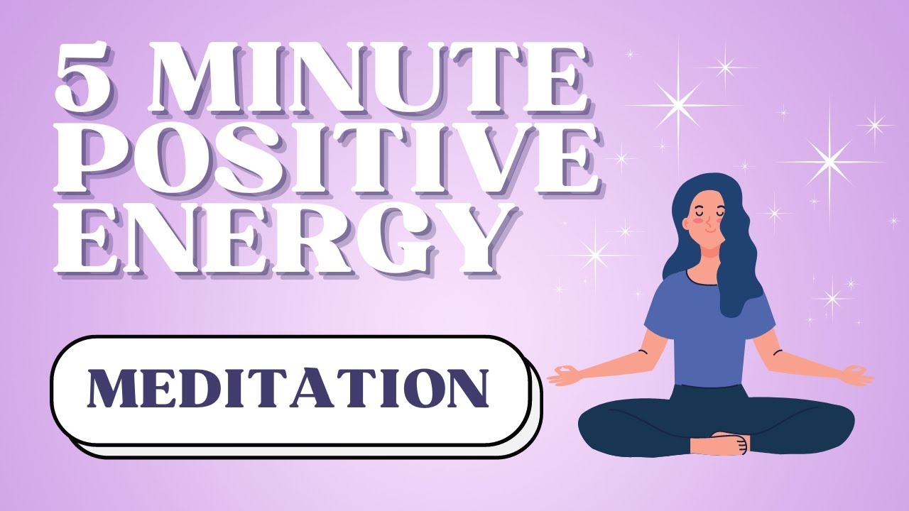 5 Minute Meditation for Positive Energy (Guided) - YouTube