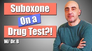 Does Suboxone Show up in A Drug Test? | Dr. B