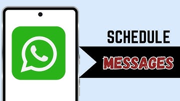 How To Schedule WhatsApp Messages On Android