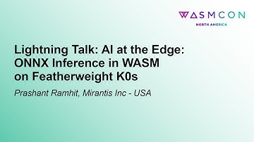 Lightning Talk: AI at the Edge: ONNX Inference in WASM on Featherweight K0s - Prashant Ramhit