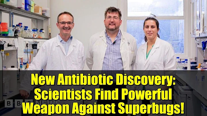 New Antibiotic Discovery: Scientists Find Powerful Weapon Against Superbugs!