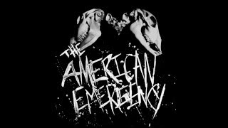 THE AMERICAN EMERGENCY - BREATHE IN/BLEED OUT