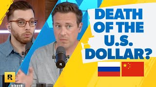 What Happens If Russia and China Destroy the U.S. Dollar?