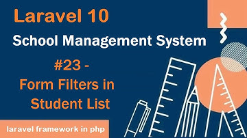#23- Form Filters in Student List using Laravel 10 | School Management System | PHP Laravel 10