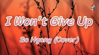 So Hyang - I Won't Give Up Lyrics