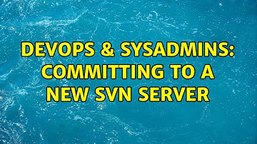 DevOps & SysAdmins: Committing to a new SVN server (3 Solutions!!)