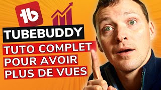 Comment Utiliser Tubebuddy ? Tuto Complet