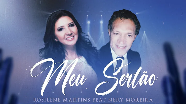 Rosilene Martins Feat. Nery Moreira | Meu Serto