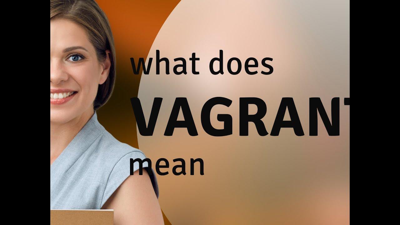 Vagrant • VAGRANT meaning - YouTube