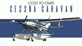 Cessna Caravan - Cost to Own