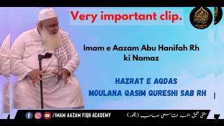 Imam Aazam Abu Hanifah rh ki namaz kaisi thi? | Moulana Qasim Qureshi sab Rh