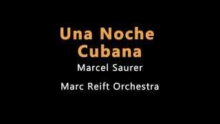 Marc Reift - Una Noche Cubana (Marcel Saurer)