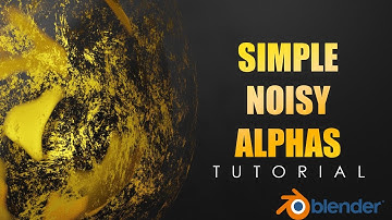 Blender 3.1 -  Simple Noisy Alphas Tutorial - Transparency in Blender