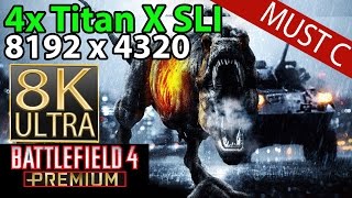 Battlefield 4 Porn - BF4 8K gameplay (8192x4320) - 4-way Geforce Titan X SLI 8k ...
