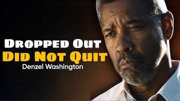Dropped Out, Didn’t Quit — Fall Forward with Faith || Denzel Washington