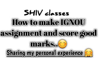 How to make ignou assignment and score good marks || SHIV classes
