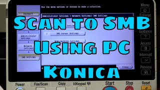 #konica Scan to SMB using PC