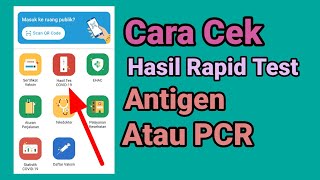 CARA MUDAH MELIHAT HASIL TES COVID 19 Melalu Aplikasi Peduli Lindungi