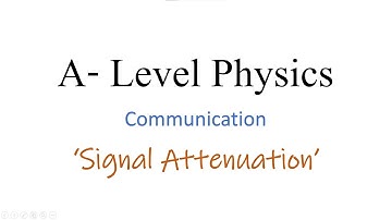 A level Physics - Signal attenuation [Communications]