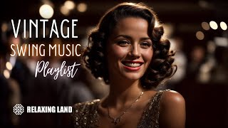 Vintage Swing Music Playlist - 1940s Party Songs