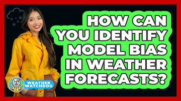 How Can You Identify Model Bias In Weather Forecasts? - Weather Watchdog