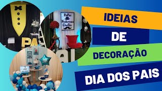 30 IDEIAS DE DECORAÇÃO PARA O DIA DOS PAIS 2023