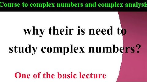 Necsessity of complex numbers || by irfan ah reshi || lecture-1