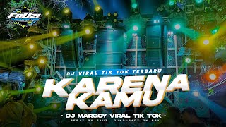 DJ KARENA KAMU • JEDAG JEDUG MARGOY • TERBARU VIRAL TIK TOK ‼️[ Bootleg Remix ]
