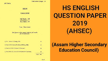 HS ENGLISH QUESTION PAPER 2019 l AHSEC (Assam Higher Secondary Education Council) l 2nd Year exam