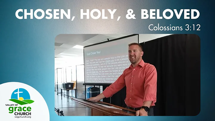 Chosen, Holy, and Beloved (Colossians 3:12) with J...