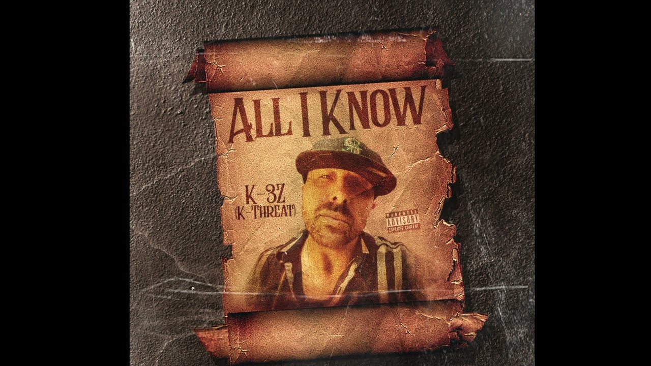 Watch All I Know by K 3Z (K-Threat) on YouTube Watch All I Know by K 3Z (K-Threat) on YouTube