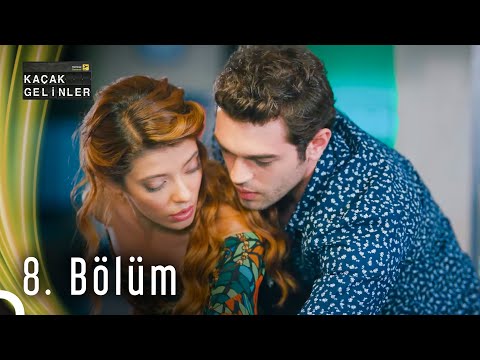 Kaçak Gelinler | 8. Bölüm