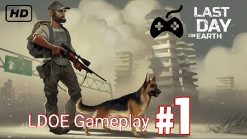 Last Day on Earth: Survival - Gameplay Walkthrough Part 1 - New Beginning (iOS, Android)