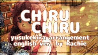 ChiruChiru ♥ English ver【yusukekira ft. rachie】 ちるちる chords