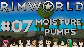 Let's Play RimWorld S4 - 07 - Moisture Pumps