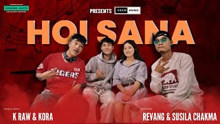 K raw - Hoi Sana ft. Kora | Revang | Susila Chakma | Chakma Hip Pop Music Video 2023.