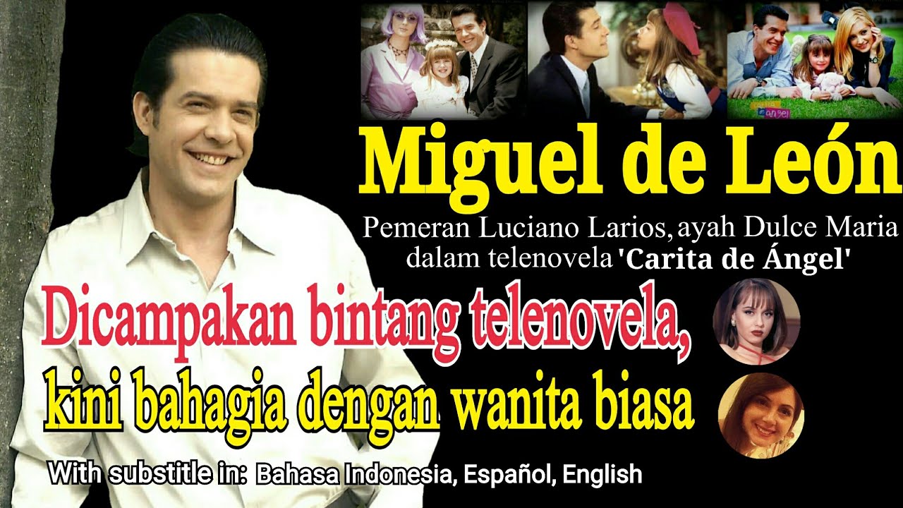 Miguel de León, dicampakan bintang telenovela, kini hidup bahagia dengan wanita biasa