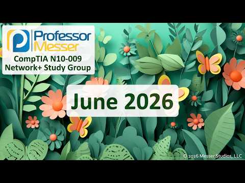 Professor Messer's Network+ N10-009 Study Group - June 2026