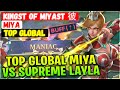 Maniac top global miya vs top supreme layla  top global miya  kingst of miyast  mobile legends