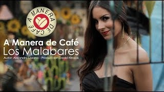 Video thumbnail of "A Manera de Café - Los Malabares (video clip por David Hinojos)"
