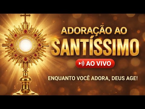 🔴 ADORAÇÃO AO VIVO: Entregue sua causaurgente a Jesus Eucarístico agora
