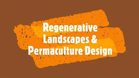 introduction to Regenerative Landscapes & Permacul...