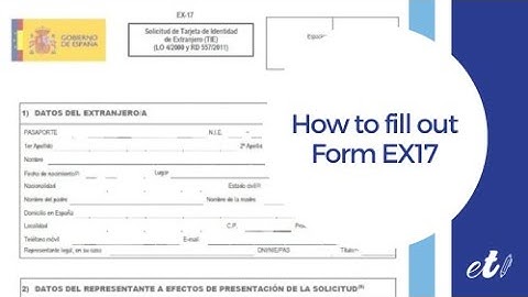 🖊 How to fill out Modelo EX17 Application for the Foreigner Identity Card (TIE) in Spain