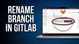 How to Rename a Branch in GitLab (Step-by-Step Guide)