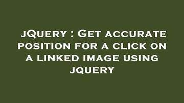 jQuery : Get accurate position for a click on a linked image using jquery