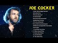Joe Cooker Greatest Hits Full Album Best Songs Of Joe Cooker Joe Cooker Top Hits 2022 