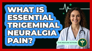 What Is Essential Trigeminal Neuralgia Pain? - Pain Medicine Network