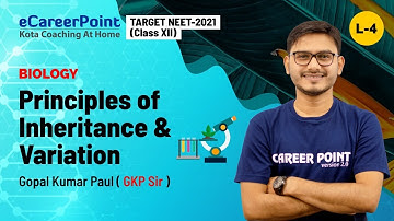 Principles of Inheritance & Variation Lecture-4 | XII | NEET | Biology | GKP Sir | Career Point Kota