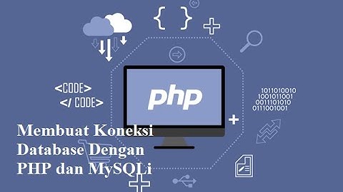 Membuat Koneksi Database Dengan PHP MySQLi dan Tampil Data